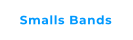 Smalls Bands